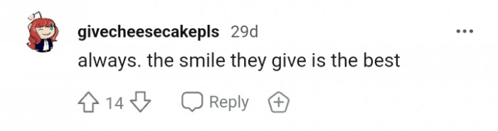 The smile they give you is the best