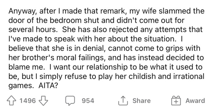 The OP says he refuses to play games and that his wife is blaming him for her brother's 