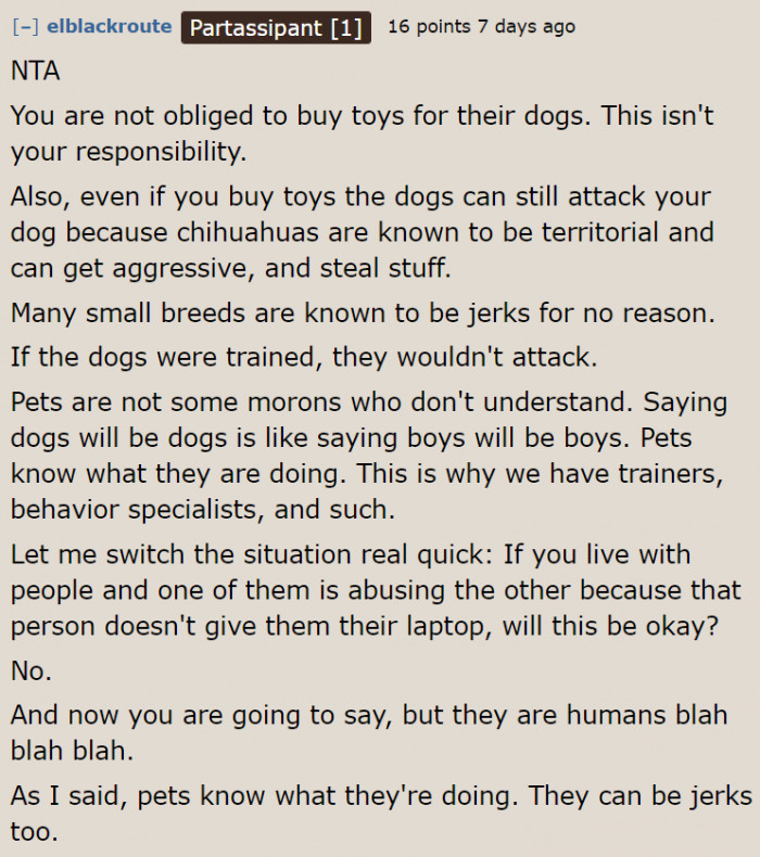 Small dogs have a higher tendency to be aggressive.