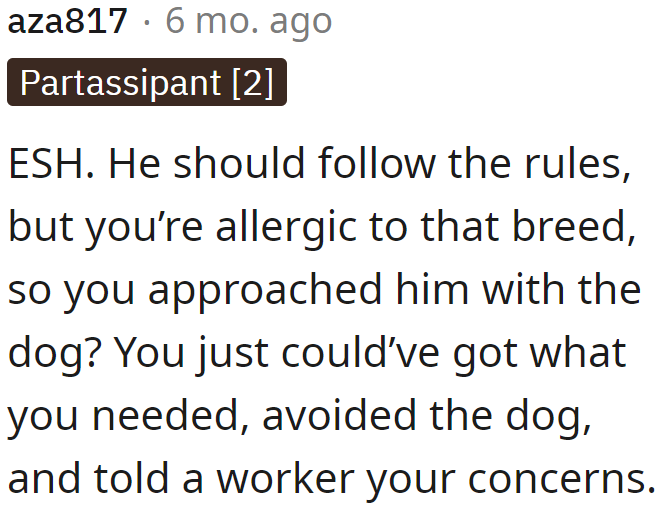 The OP didn't have to cause a scene in the store; he should have just avoided the dog and its owner.