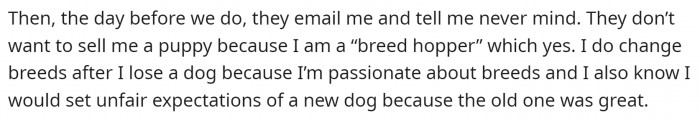 They found a breed they wanted, contacted a breeder, had chats, filled out questionnaires... And then, one day before the scheduled meeting in person, the breeder told them that it was not going to happen.