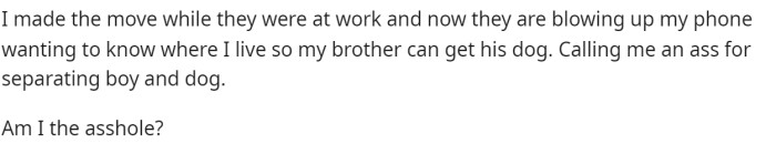 She says that her parents are mad at her and are asking to give the dog back to her brother.