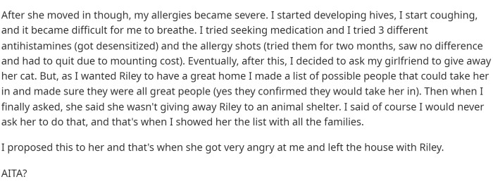 He says that his allergies became quite severe after she moved in, and it has become intolerable, which is why he asked her to get rid of the cat.