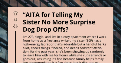 Lady Shares Sister's Reaction After Setting Boundaries About Pet Sitting Her Dog