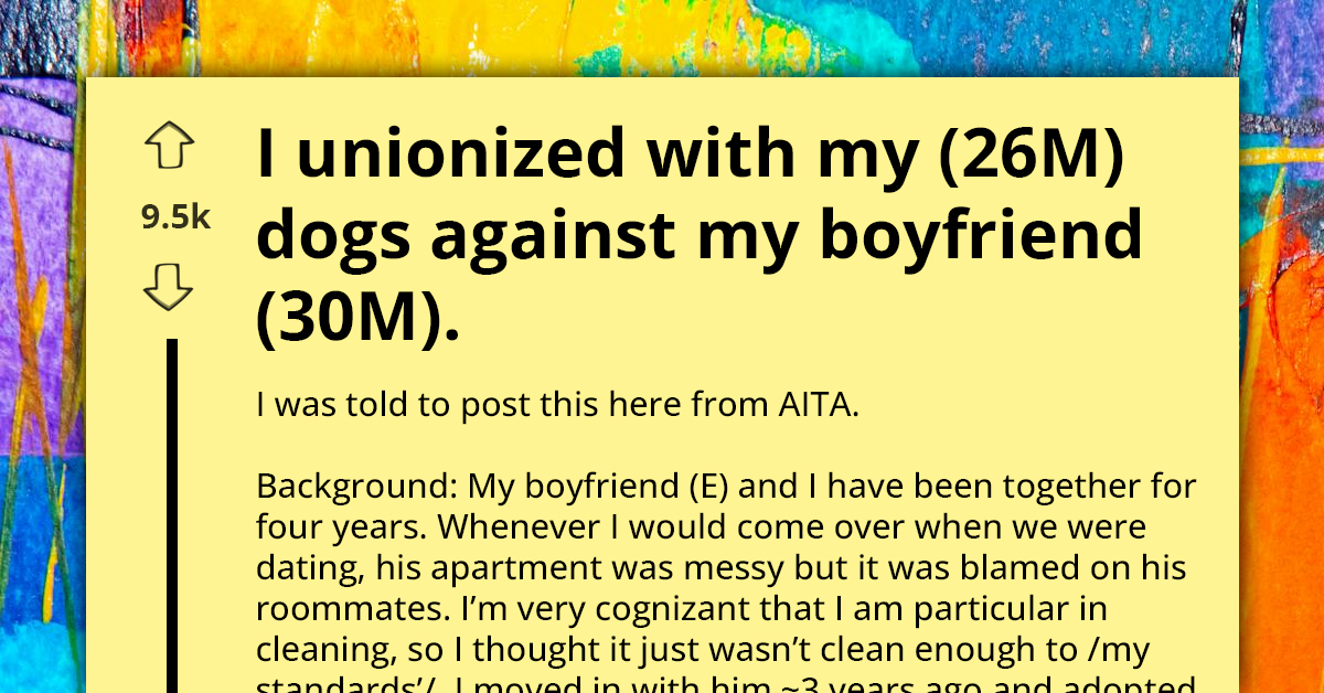 Man Teams Up With His Dogs To Get Revenge On His Boyfriend For Not Keeping The House "Clean" Enough