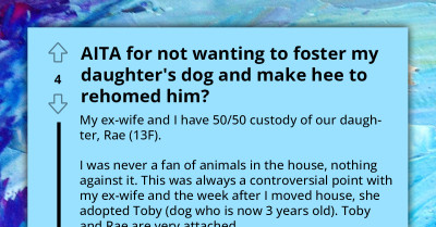 Dad Declines to Foster Dog While His Daughter and Ex-Wife Move Out Temporarily; Daughter Becomes Distant Over His Refusal