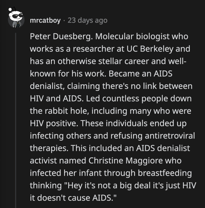 3. A molecular biologist that led other people into becoming HIV/AIDS denialist