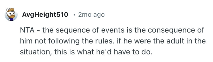 “NTA - the sequence of events is the consequence of him not following the rules.”